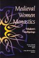  Medieval Women Monastics: Wisdom's Wellsprings 