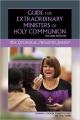 Guide for Extraordinary Ministers of Holy Communion: Second Edition (Liturgical Ministry) (2 pc) 