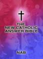  The New Catholic Answer Bible 