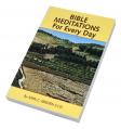  BIBLE MEDITATIONS FOR EVERY DAY: A Guide to Living the Year in the Spirit of the Scriptures 