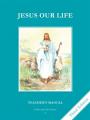  Faith and Life - Grade 2 Teacher's Manual: Jesus Our Life 