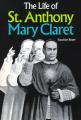  The Life of St. Anthony Mary Claret 