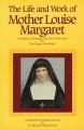  The Life and Work of Mother Louise Margaret 