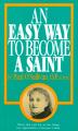  An Easy Way to Become a Saint 