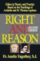  Right and Reason: Ethics Based on the Teachings of Aristotle & St. Thomas Aquinas 