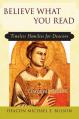  Believe What You Read: Timeless Homilies for Deacons: Timeless Homilies for Deacons - Liturgical Cycle C 