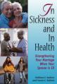  In Sickness and In Health: Strengthening Your Marriage When Your Spouse is Ill (2 pc) 