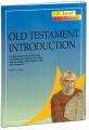  OLD TESTAMENT INTRODUCTION: A FULLY-ILLUSTRATED, ENTRY-LEVEL, CONTEMPORARY STUDY OF THE STORY AND MESSAGE OF THE BOOKS OF THE OLD TESTAMEMT 