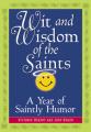  Wit and Wisdom of the Saints: A Year of Saintly Humor 