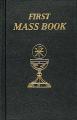  FIRST MASS BOOK: AN EASY WAY OF PARTICIPATING AT MASS FOR BOYS AND GIRLS 