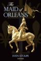  The Maid of Orleans: The Life and Mysticism of Joan of Arc 