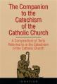  The Companion to the Catechism of the Catholic Church: A Compendium of Texts... 