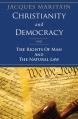  Christianity and Democracy: The Rights of Man and The Natural Law 