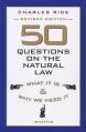  50 Questions on the Natural Law: What It is and Why We Need It 