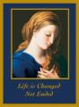  Madonna (Life is Changed, Not Ended) - Sympathy/Deceased Mass Card - 100/Bx 