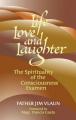  LIFE, LOVE AND LAUGHTER: The Spirituality of the Consciousness Examened 