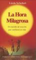  LA HORA MILAGROSA (SPANISH MIRACLE HOUR): Un metodo de oracion que cambiara tu vida 