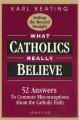  What Catholics Really Believe 