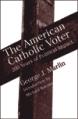  The American Catholic Voter: 200 Years of Political Impact 