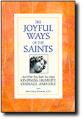  The Joyful Ways of the Saints: And What They Teach You About Kindness, Humility, Courage, and Love 