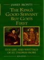  The King's Good Servant But God's First: The Life and Writings of St. Thomas More 