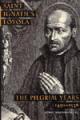  Saint Ignatius Loyola: The Pilgrim Years 