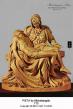  Pieta Statue by Michaelangelo in Linden Wood, 30" & 48"H 