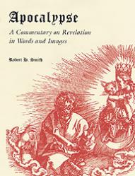  Apocalypse: A Commentary on Revelation in Words and Images 