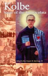  Kolbe: Saint of the Immaculata 