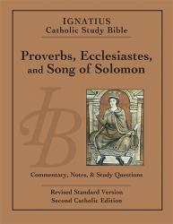  Ignatius Catholic Study Bible: Proverbs, Ecclesiastes, and Song of Solomon 