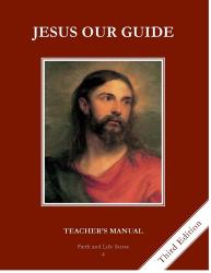  Faith and Life - Grade 4 Teacher\'s Manual: Jesus Our Guide 