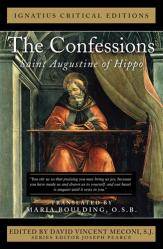  The Confessions: Saint Augustine of Hippo: Ignatius Critical Editions 