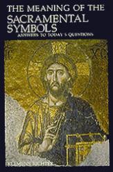  The Meaning of the Sacramental Symbols: Answers to Today\'s Quest 
