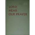  Lord, Hear Our Prayer: The Prayer of the Faithful for Sundays, Holy Days, and Ritual Masses 