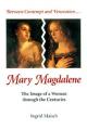  Mary Magdalene: The Image of a Woman Through the Centuries 