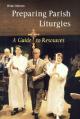  Preparing Parish Liturgies: Guide to Resources 