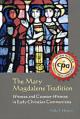  The Mary Magdalene Tradition: Witness and Counter-Witness in Early Christian Communities 