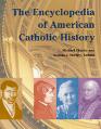  The Encyclopedia of American Catholic History 