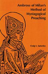  Ambrose of Milan\'s Method of Mystagogical Preaching 