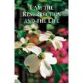  I am the Resurrection and the Life Easter Bulletin 