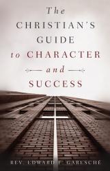  The Christian\'s Guide to Character and Success 