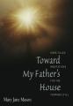  Toward My Father's House: Hope filled meditations for the terminally ill 