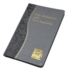  DAILY MEDITATIONS WITH ST. AUGUSTINE: MINUTE MEDITATIONS FOR EVERY DAY TAKEN FROM THE WRITINGS OF SAINT AUGUSTINE 
