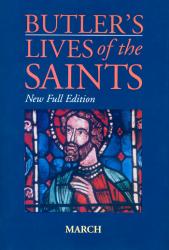  Butler\'s Lives of the Saints: March 