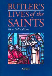  Butler\'s Lives of the Saints: April 