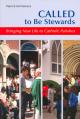  Called to Be Stewards: Bringing New Life to Catholic Parishes 