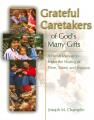  Grateful Caretakers of God's Many Gifts: A Parish Manual to Foster the Sharing of Time, Talent, and Treasure 