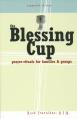  The Blessing Cup: Prayer-Rituals for Families and Groups 