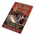  ST. JOSEPH CHURCH HISTORY: THE CATHOLIC CHURCH THROUGH THE AGES 