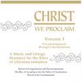 Christ We Proclaim CD: Volume 1 
